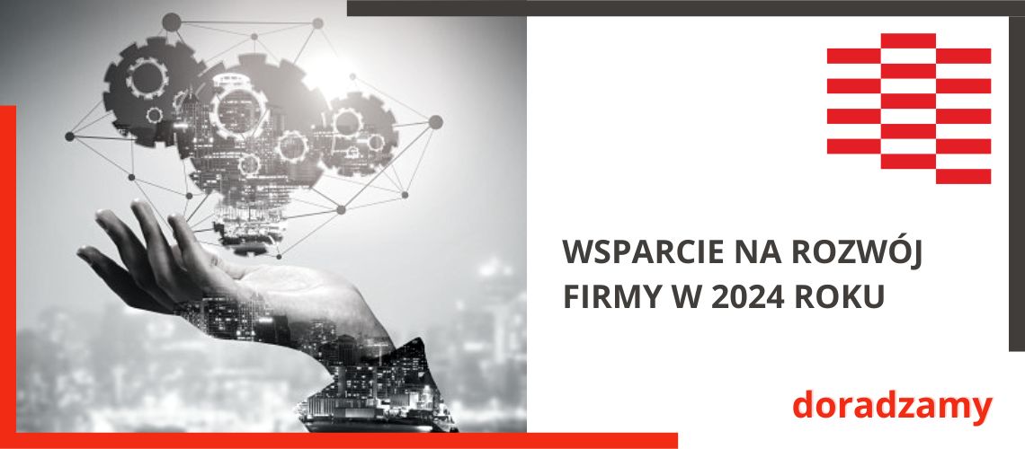 Wsparcie na rozwój firmy w 2024 roku